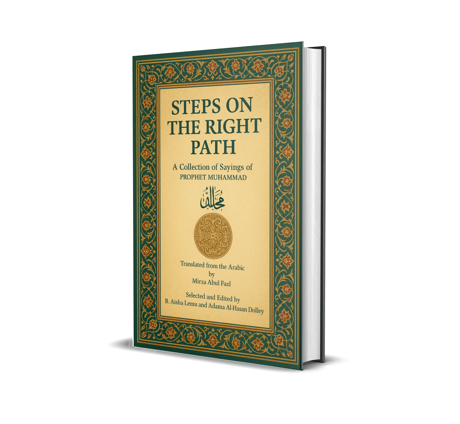 <br><br><br><br>Steps on The Right Path - A Collection of Sayings of Prophet Muhammad<br><br><br><br>B. Aisha Lemu and Adama Al-Hassan Dolley