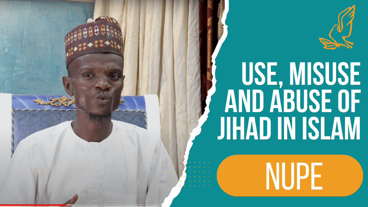 Use, Misuse and Abuse of Jihad in Islam – Nupe