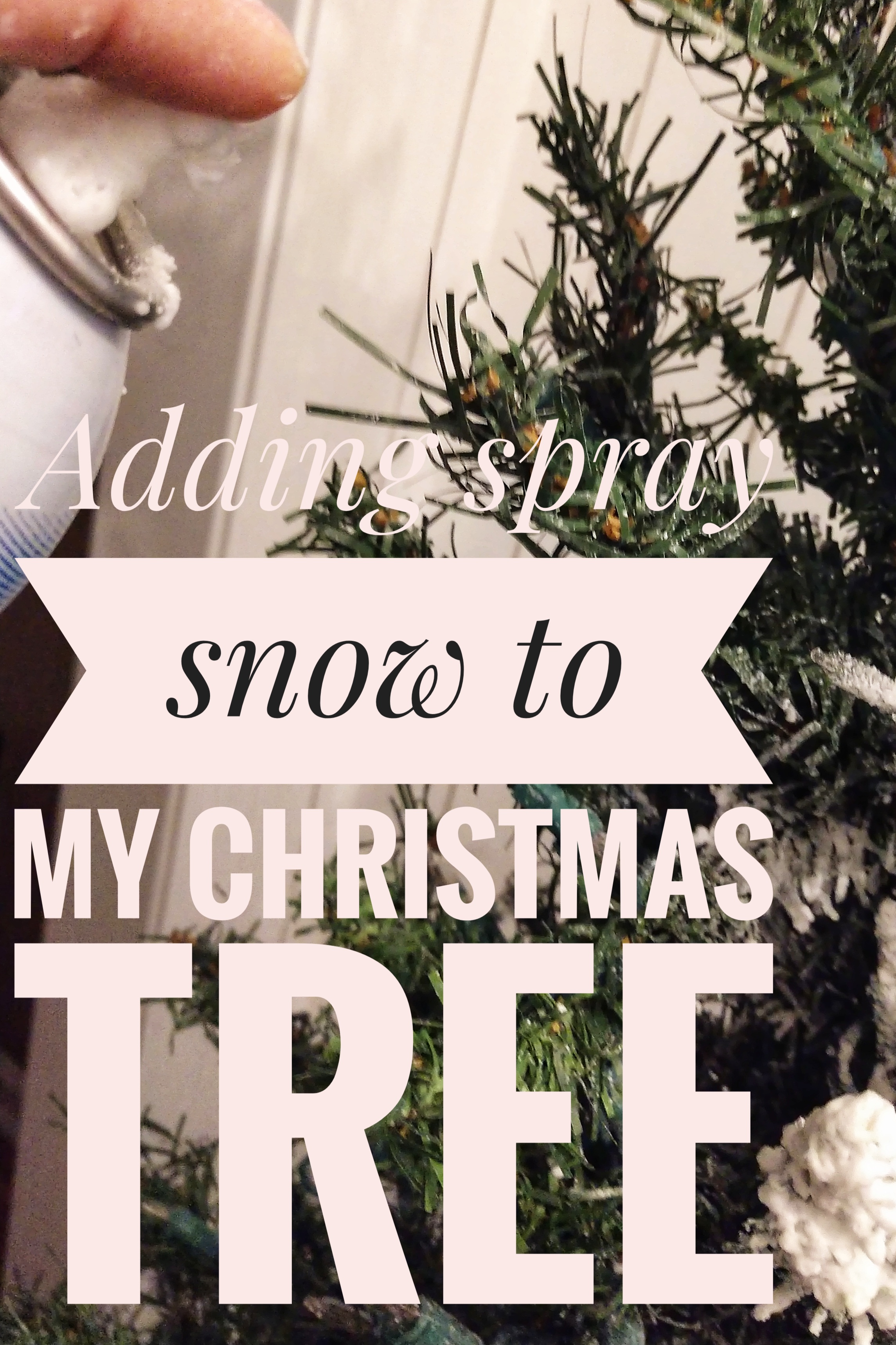Adding Spray Snow To My Christmas Tree Decorate More With Tip