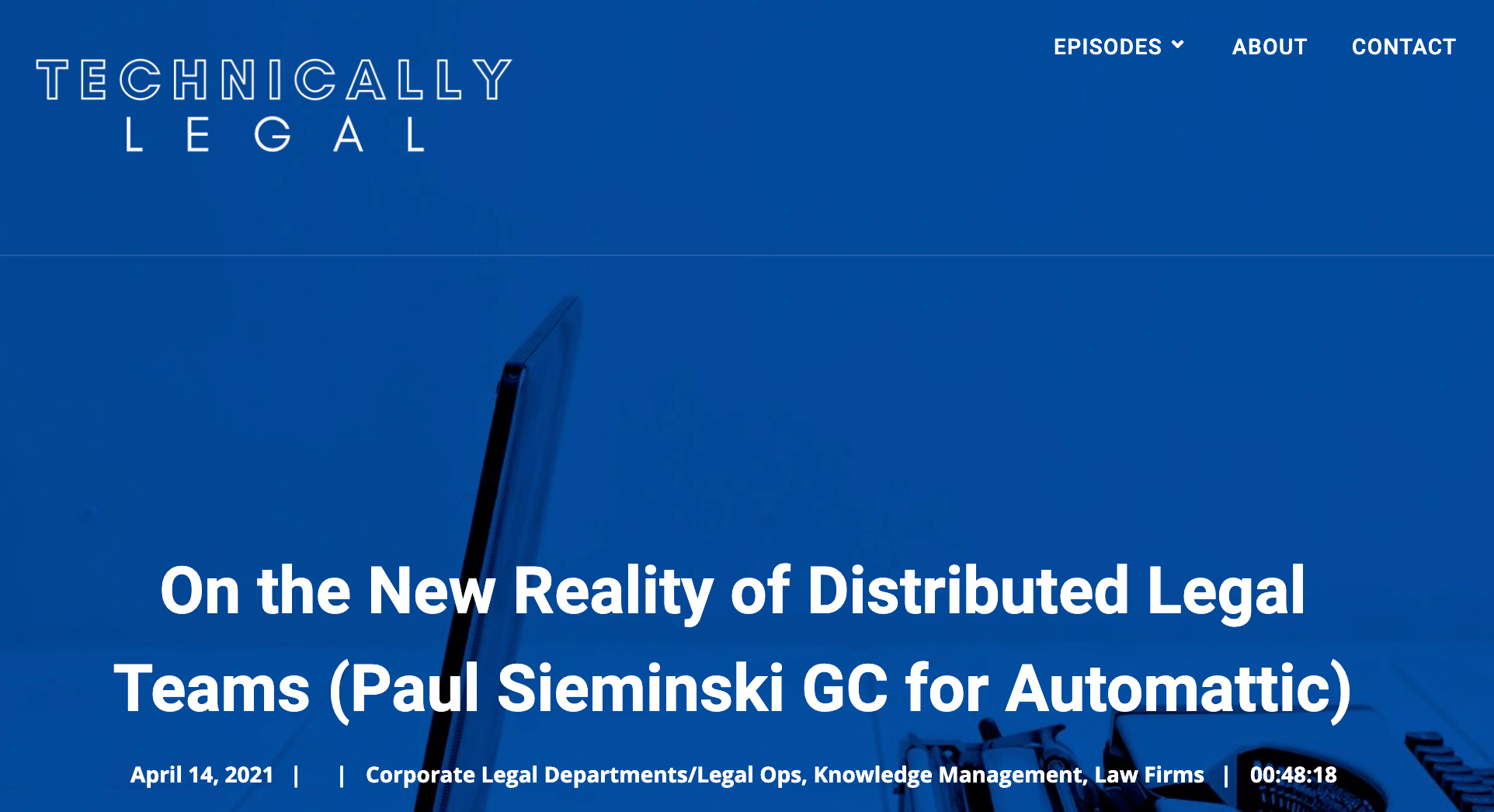 Getting Legal Work Done in a Distributed Environment: Paul Sieminski with Chad Main on Technically Legal