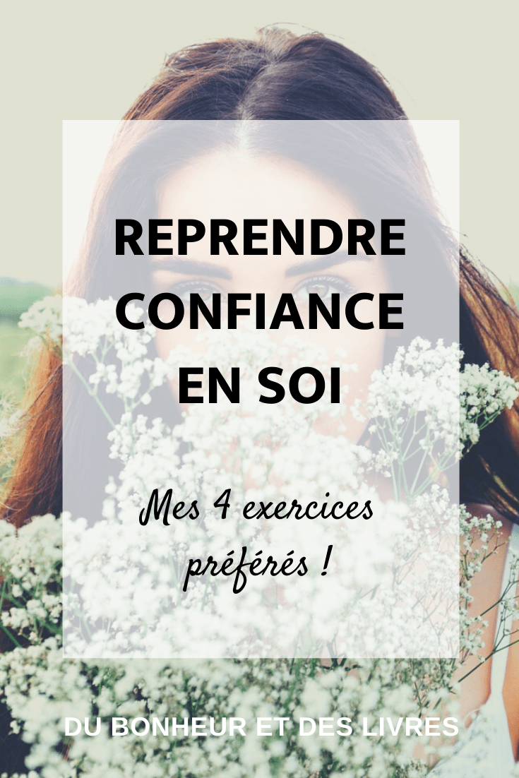 Comment Reprendre Confiance En Soi Mes 4 Exercices Preferes