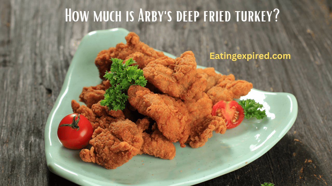 How much is Arby's deep fried turkey?