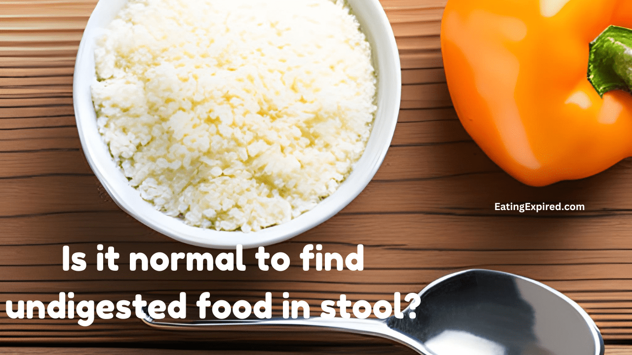 Is it normal to find undigested food in stool