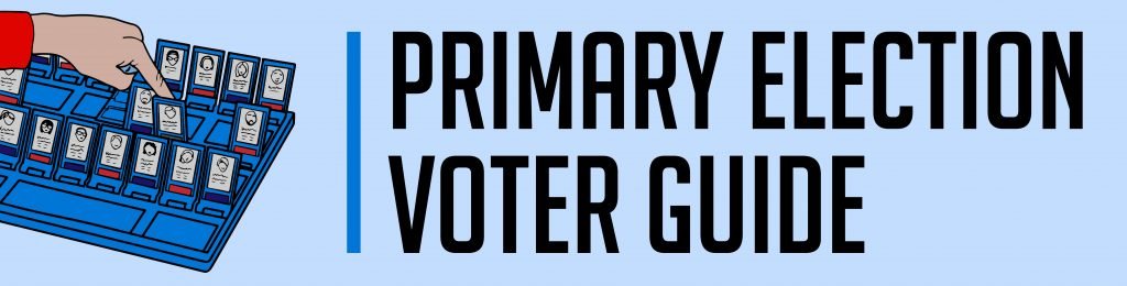 2022 Primary Election Voter Guide El Paso Matters