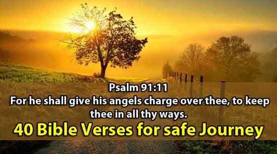 40 Bible Verses For Safe Journey Bible Verse About Travel End Time Message