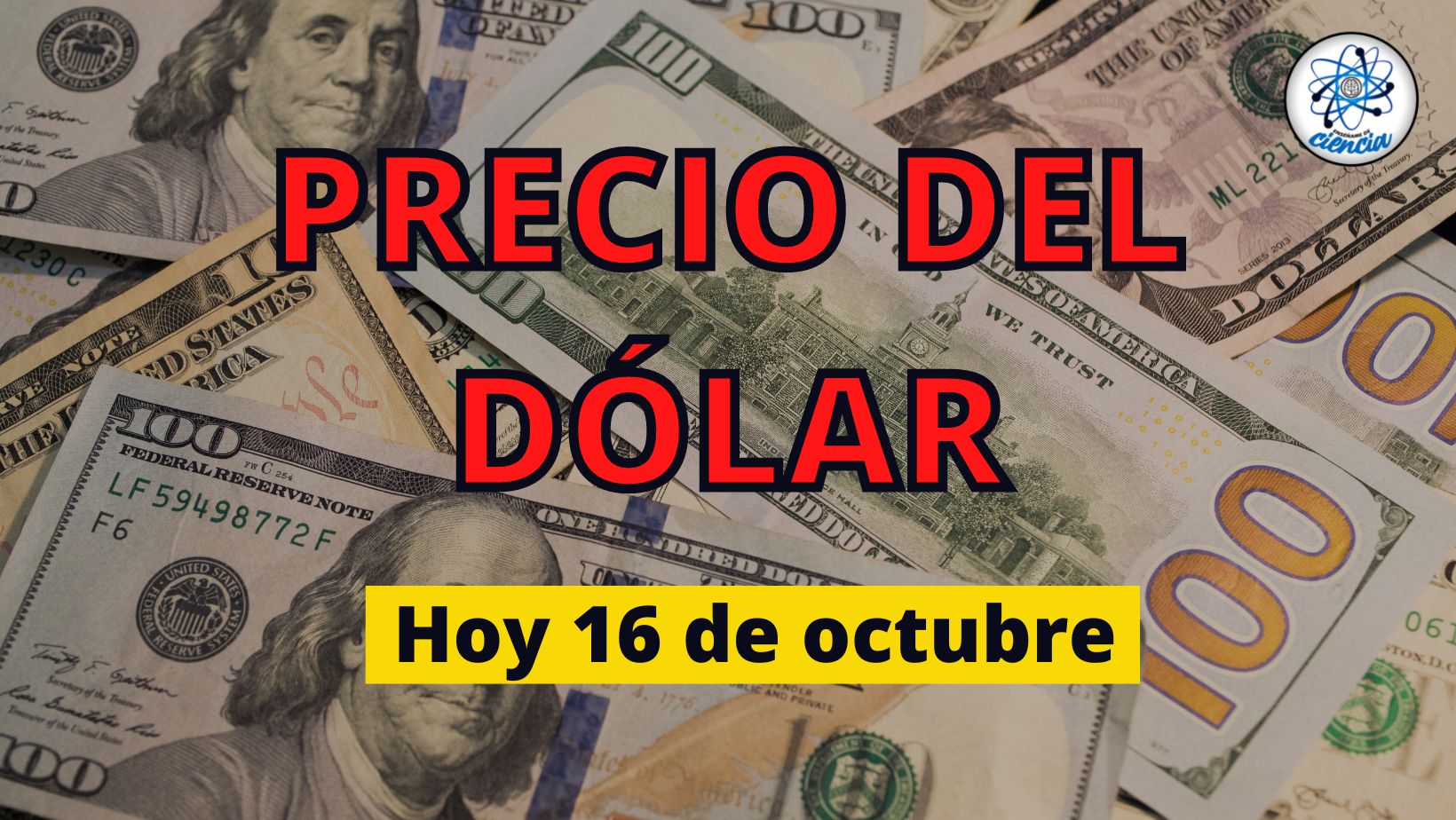 Precio Del Dolar Hoy Domingo 16 De Octubre Como Amanecio El Tipo De Cambio En Mexico Ensename De Ciencia