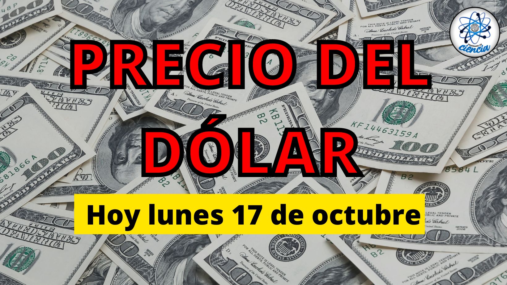 Precio Del Dolar Hoy Lunes 17 De Octubre Como Amanecio El Tipo De Cambio En Mexico Ensename De Ciencia