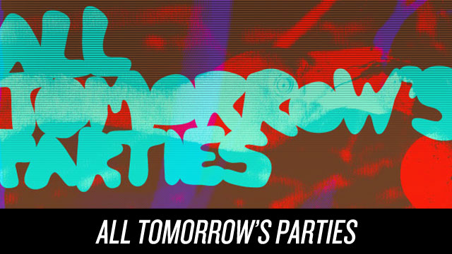 All Tomorrow's Parties