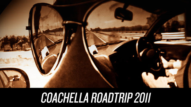 Coachella Roadtrip 2011