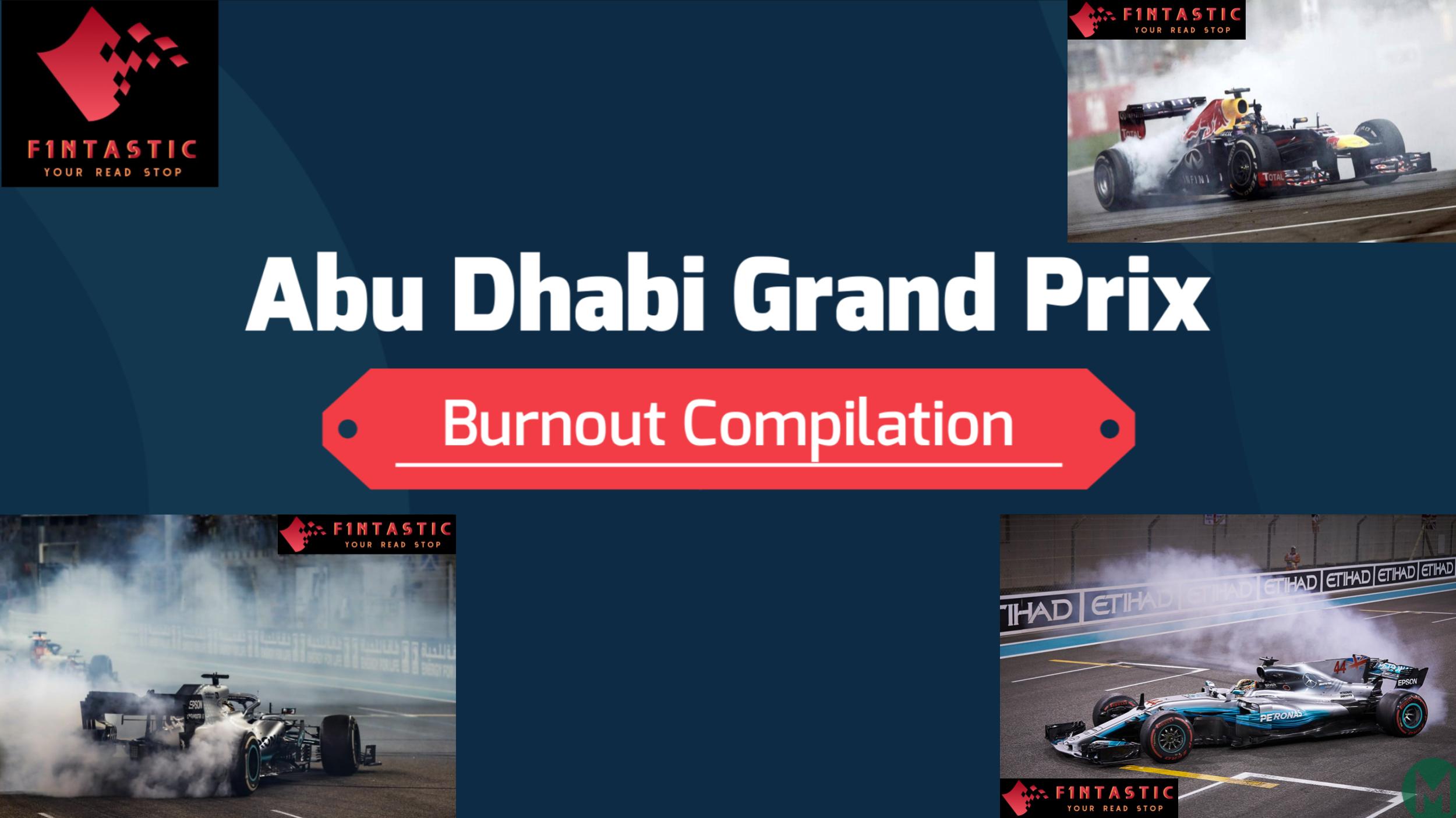Watch Abu Dhabi Grand Prix Burnout Compilation F1ntastic Com