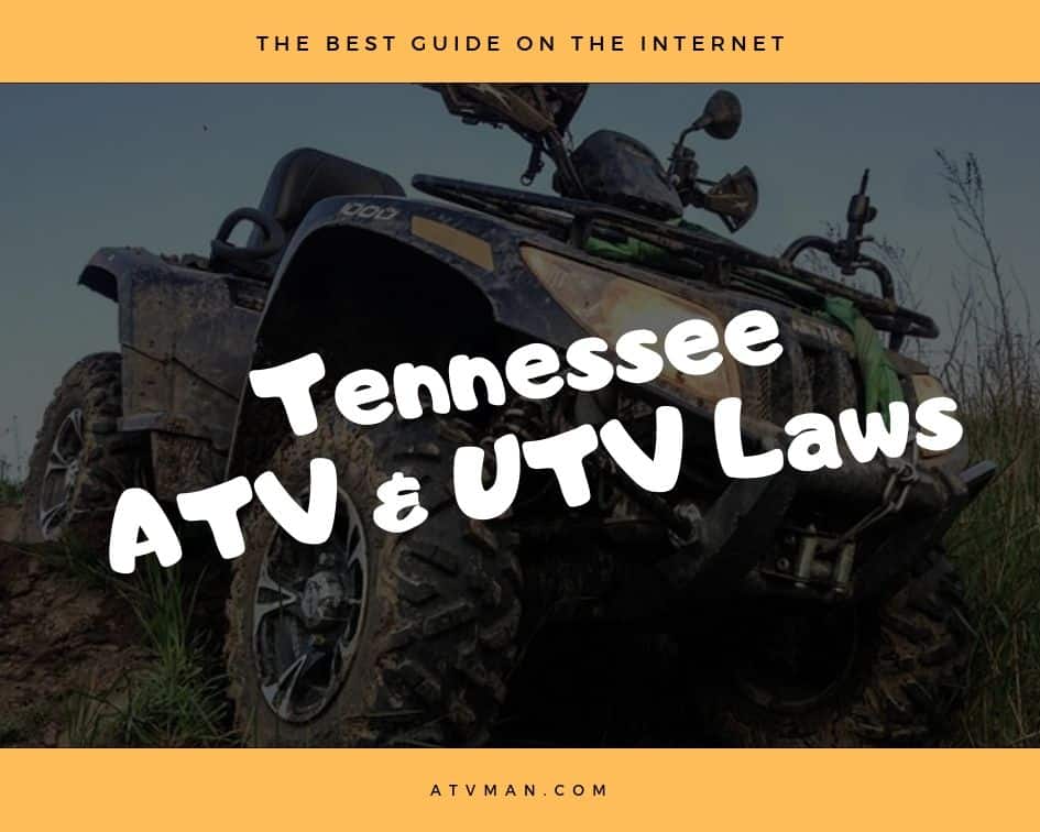 Guide to ATV & UTV Laws in Tennessee (2024)