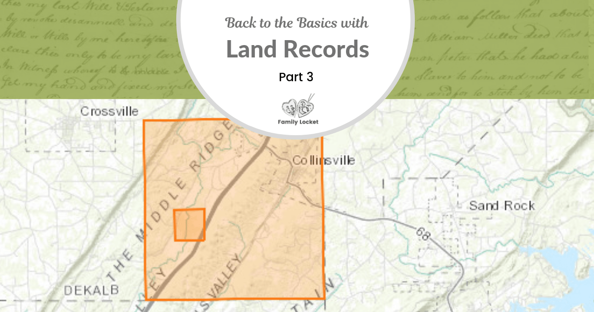 Back To The Basics With Land Records Part 3 Land Grants Patents Family Locket