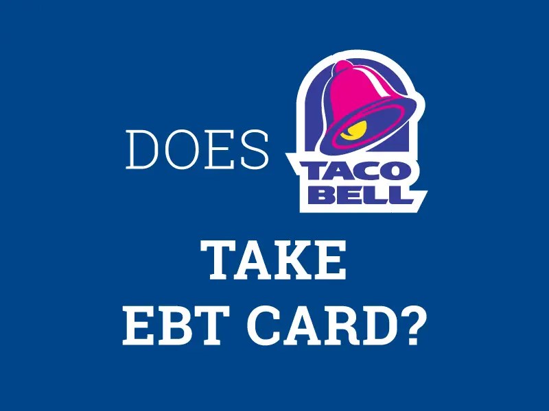 Does Taco Bell Take Ebt Food Stamps Now