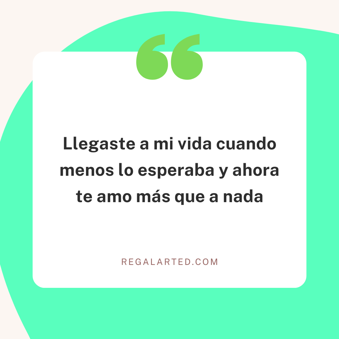 Frases Llegaste A Mi Vida Cuando Menos Lo Esperaba Frases Cumple