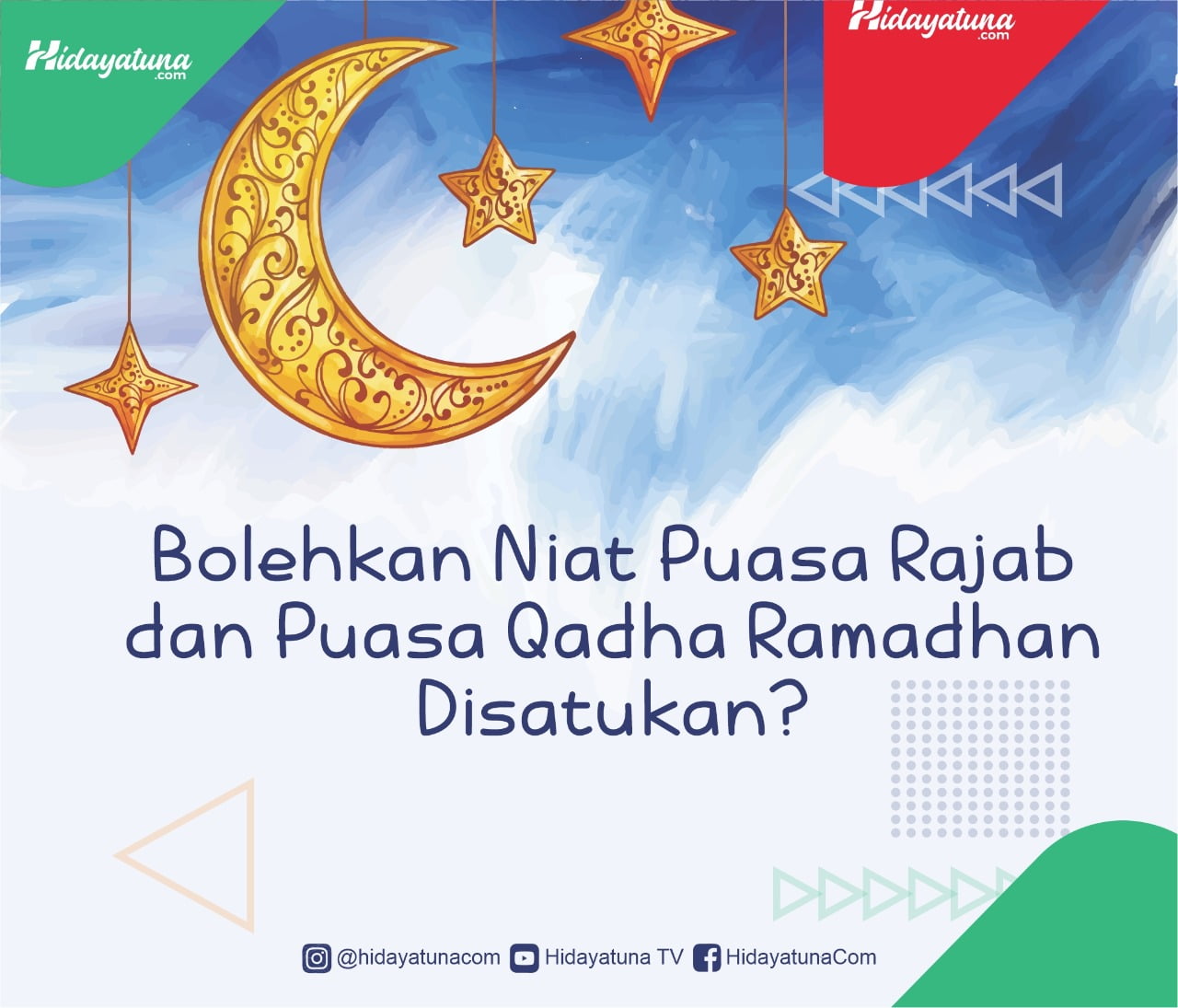  Bolehkah Niat Puasa Rajab dan Qadha Ramadhan Disatukan?