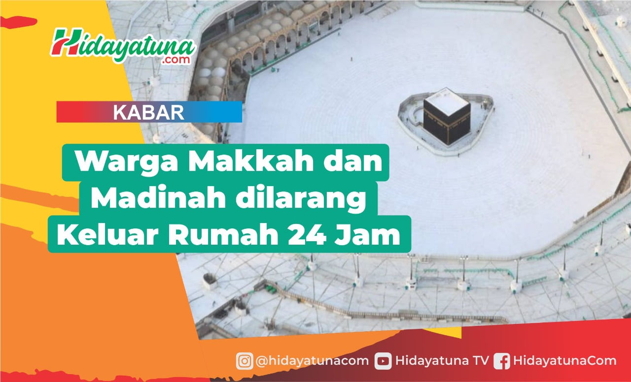  Warga Makkah dan Madinah dilarang Keluar Rumah 24 Jam