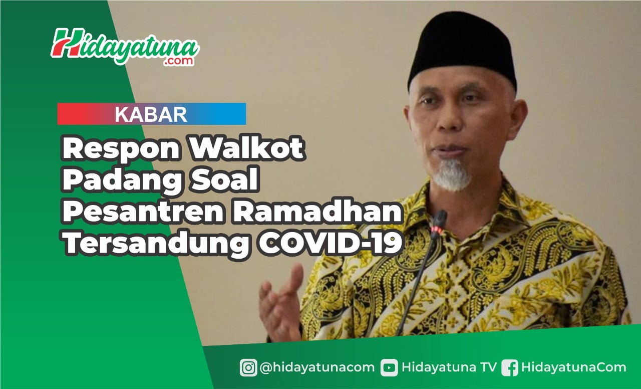  Respon Walkot Padang Soal Pesantren Ramadhan Tersandung COVID-19