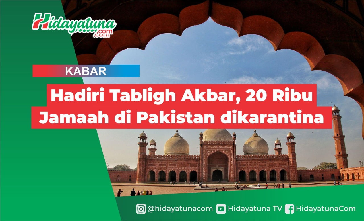  Hadiri Tabligh Akbar, 20 Ribu Jamaah di Pakistan di Karantina