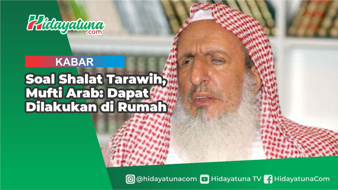  Soal Shalat Tarawih, Mufti Arab: Dapat Dilakukan di Rumah