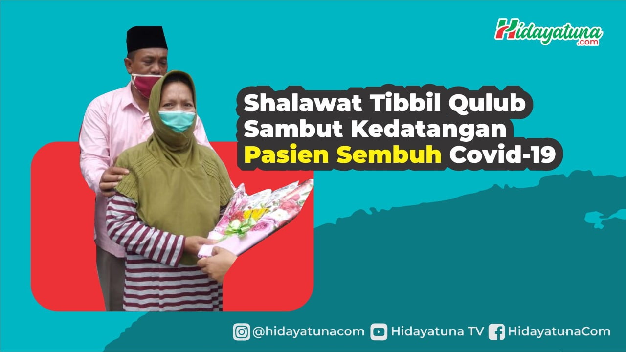  Shalawat Tibbil Qulub Sambut Kedatangan Pasien Sembuh Covid-19