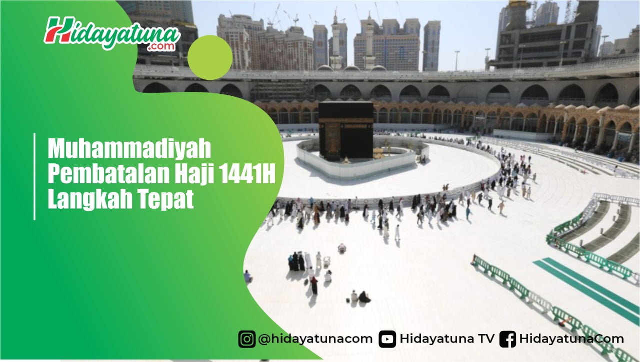  Pembatalan Haji 1441 H Dinilai Muhammadiyah Tepat