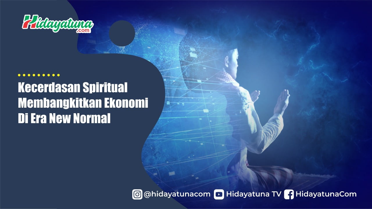  Kecerdasan Spiritual Membangkitkan Ekonomi Di Era New Normal