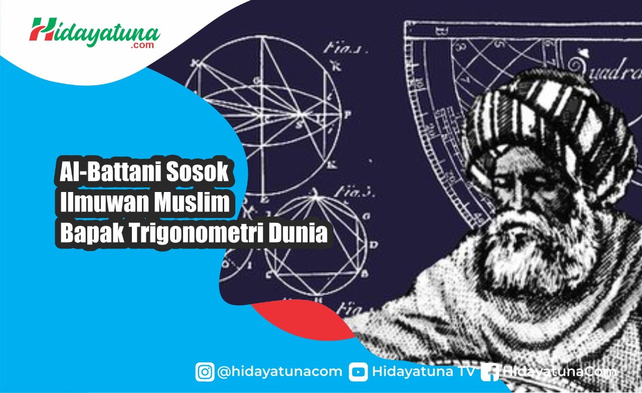  Al-Battani Sosok Ilmuwan Muslim Bapak Trigonometri Dunia