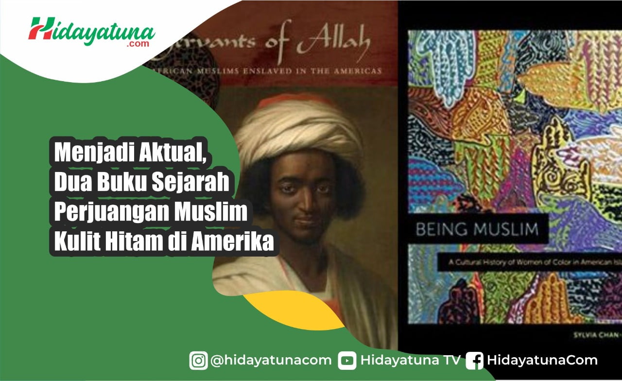 Menjadi Aktual, Dua Buku Sejarah Perjuangan Muslim Kulit Hitam di Amerika