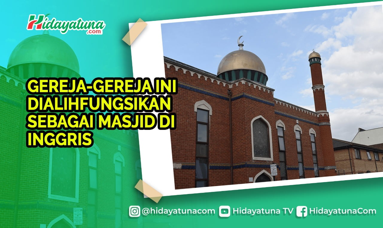 Alhamdulillah, Inggris Alihfungsikan 3 Gereja ini Sebagai Masjid