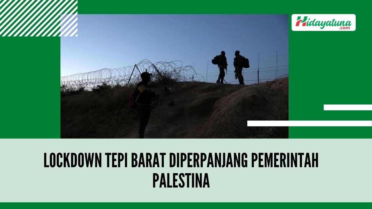  Lockdown Tepi Barat Diperpanjang Pemerintah Palestina