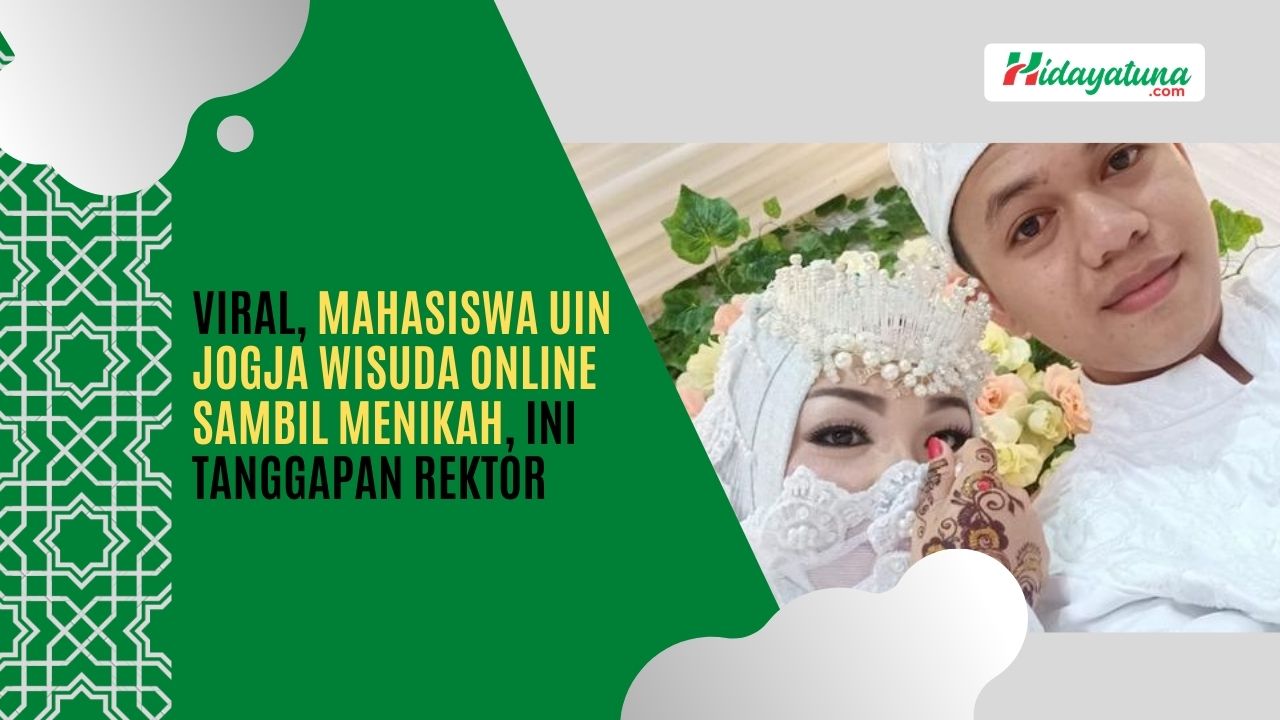  Viral, Mahasiswa UIN Jogja Wisuda Online Sambil Menikah, Ini Tanggapan Rektor