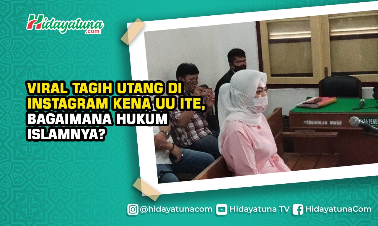  Viral Tagih Hutang di Instagram Kena UU ITE, Bagaimana Hukumnya Dalam Islam ?