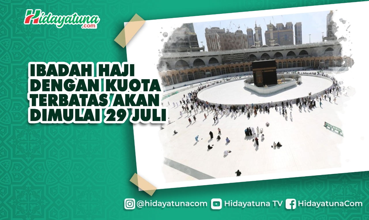  Ibadah Haji dengan Kuota Terbatas Akan Dimulai 29 Juli
