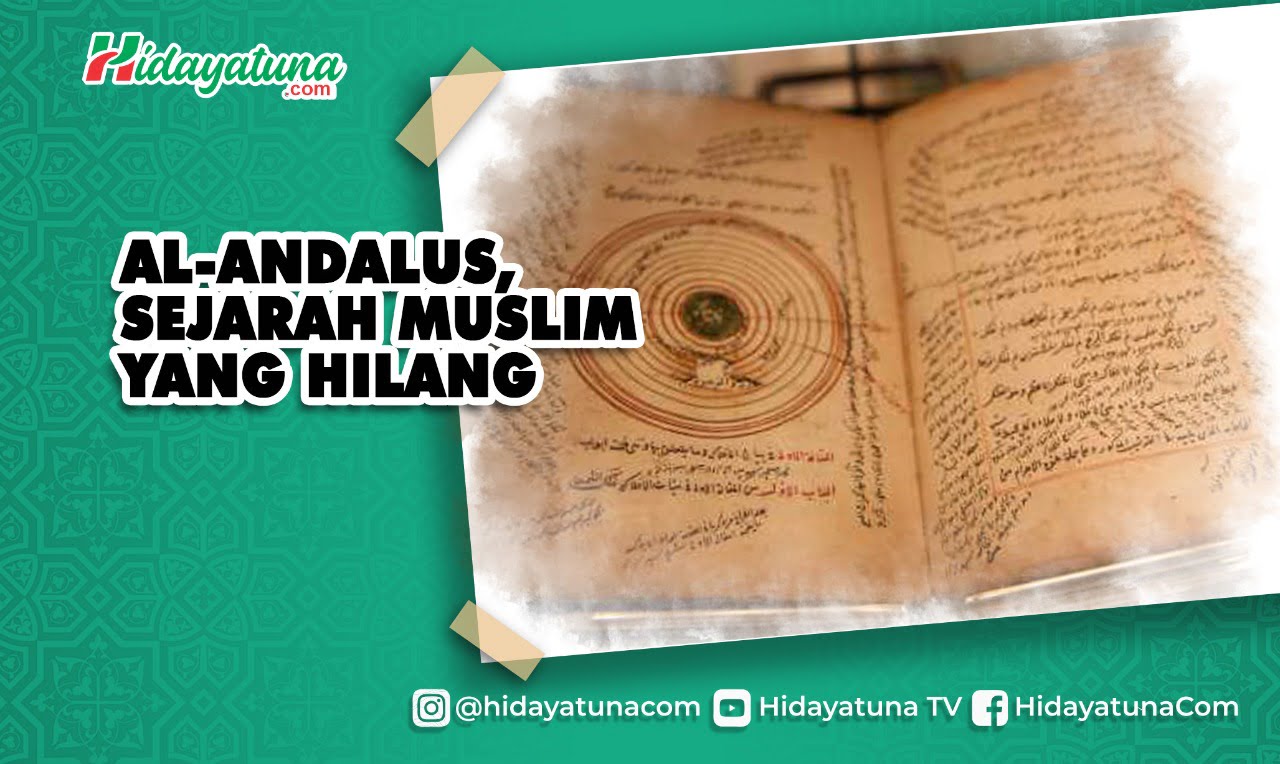  Al-Andalus, Sejarah Muslim yang Hilang