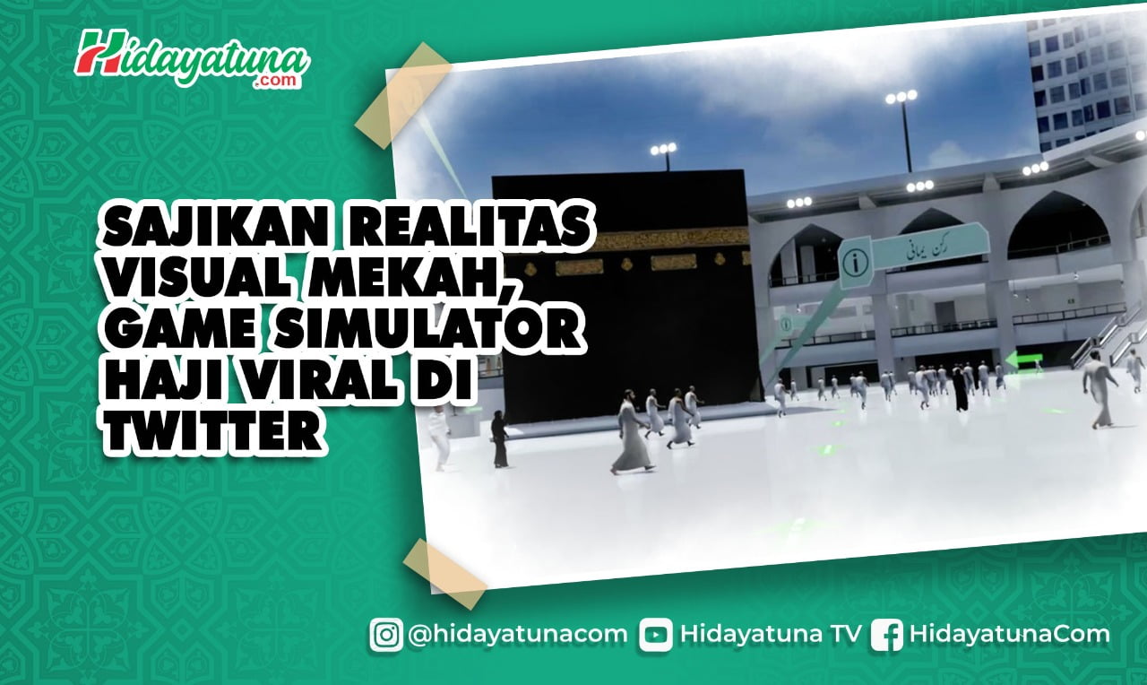  Keren Nih! Game Simulator Haji Sajikan Realitas Virtual Mekah