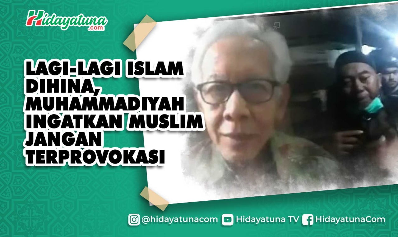  Lagi-lagi Islam Dihina, Muhammadiyah Ingatkan Muslim Jangan Terprovokasi