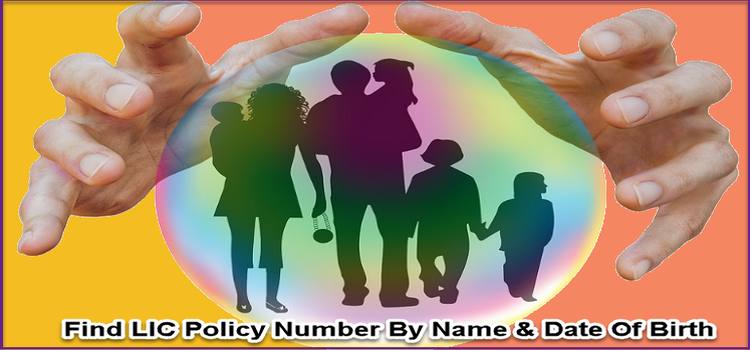 LIC Policy Number By Name & Date Of Birth Find Kare
