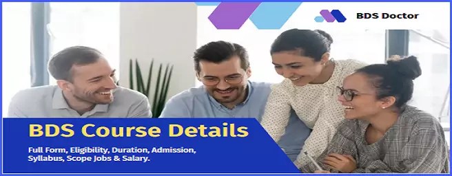 BDS Full Form, Eligibility, Admission Process, Syllabus, Course Fees, Jobs & Salary In USA, Dubai, Canada & India. 1 BDS Course Full Details In Hindi