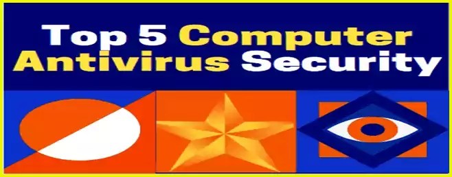 Top 5 Computer Antivirus List - यह एंटीवायरस है सबसे Best हर Computers मे होते ही है. 1 Best Antivirus