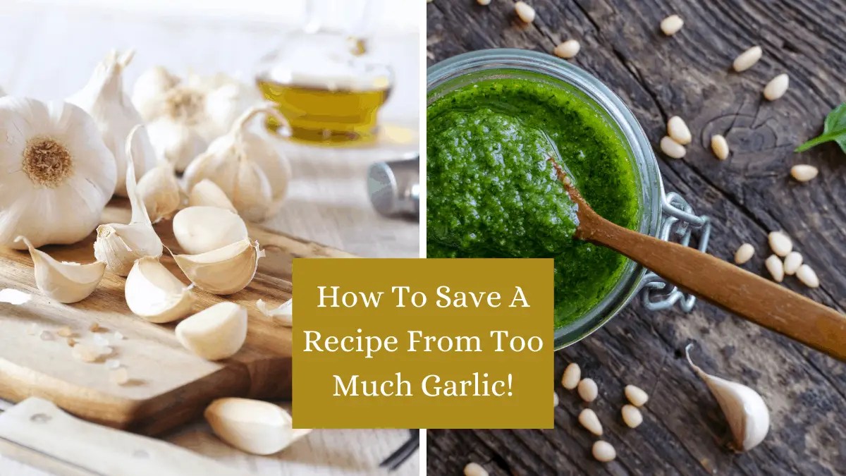 How To Save A Recipe From Too Much Garlic Homegrown Herb Garden
