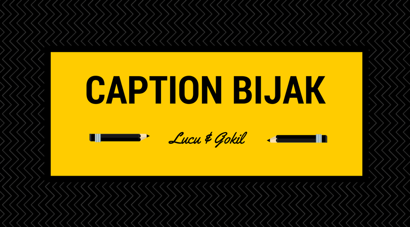 Kata Kata Bijak Singkat Lucu Keren