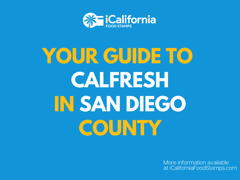 Calfresh San Diego 2022 Guide California Food Stamps Help