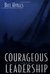 Courageous Leadership