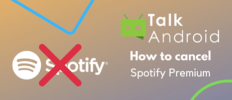 How To Quickly Cancel Spotify Premium Talkandroid Com