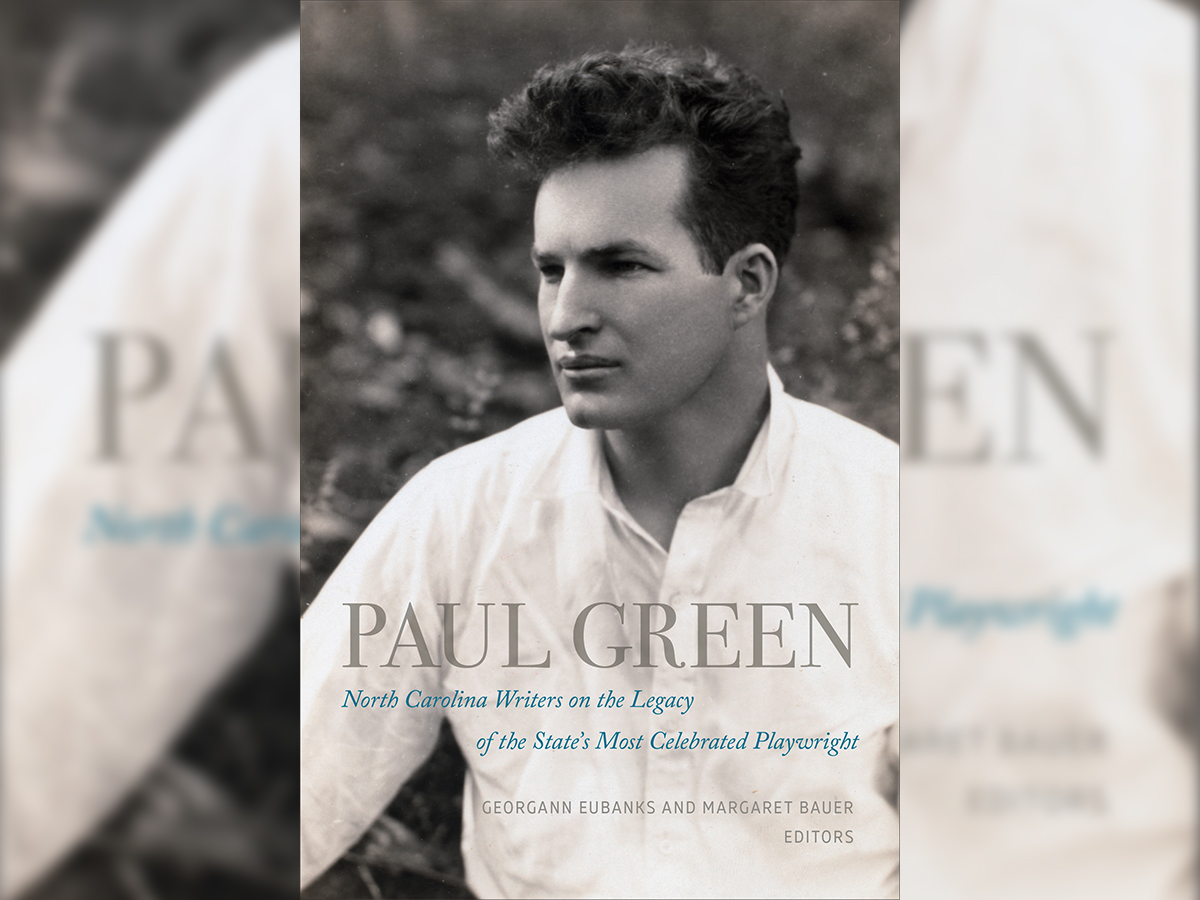 “Ahead of His Time, Yet a Man of His Time:” A New Book Reflects on the Legacy of Playwright Paul Green
