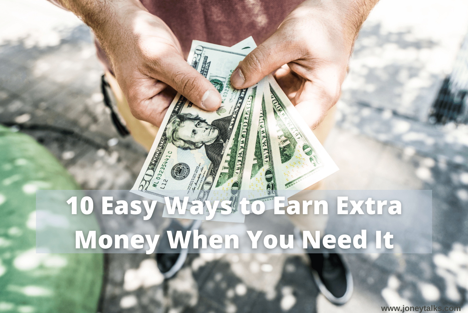 10 Easy Ways To Earn Extra Money When You Need It Joney Talks