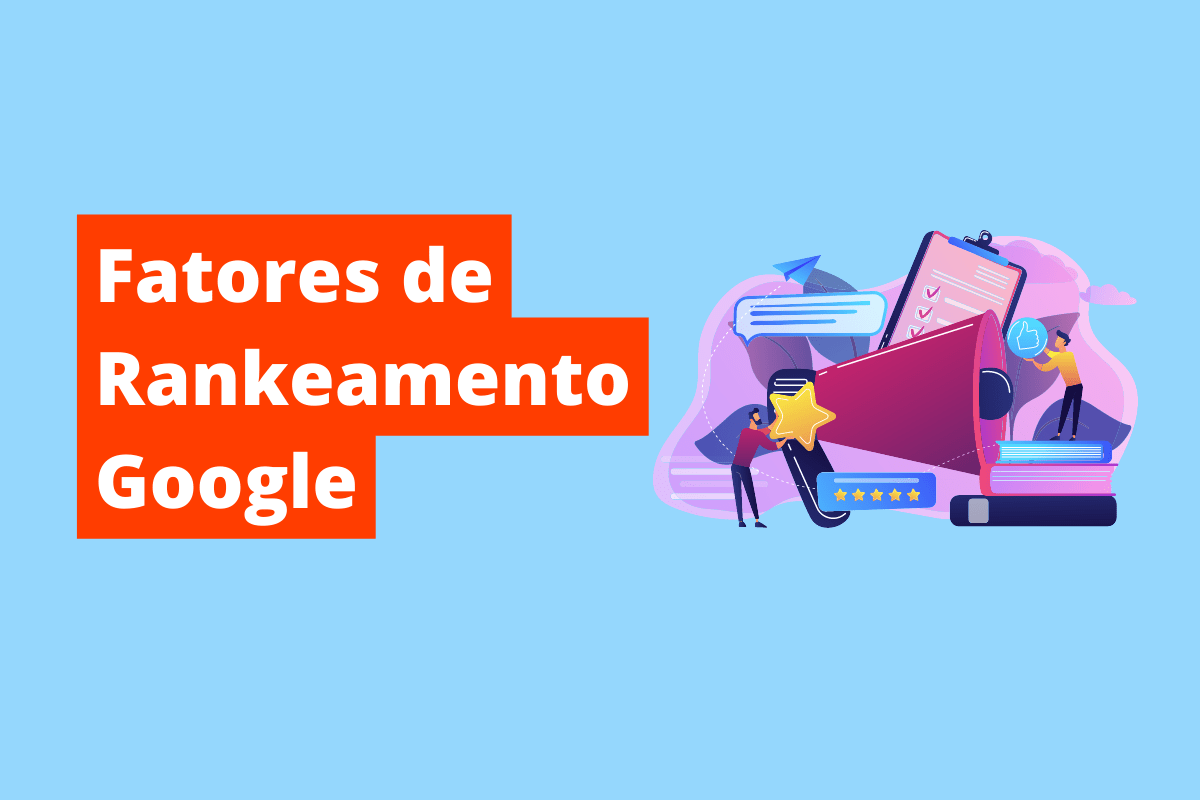 imagem de um megafone com uma pessoa em cada extremidade. Em volta dele, há diversos símbolos que representam a internet. O fundo da imagem é azul e tem-se escrito Fatores de rankeamento Google
