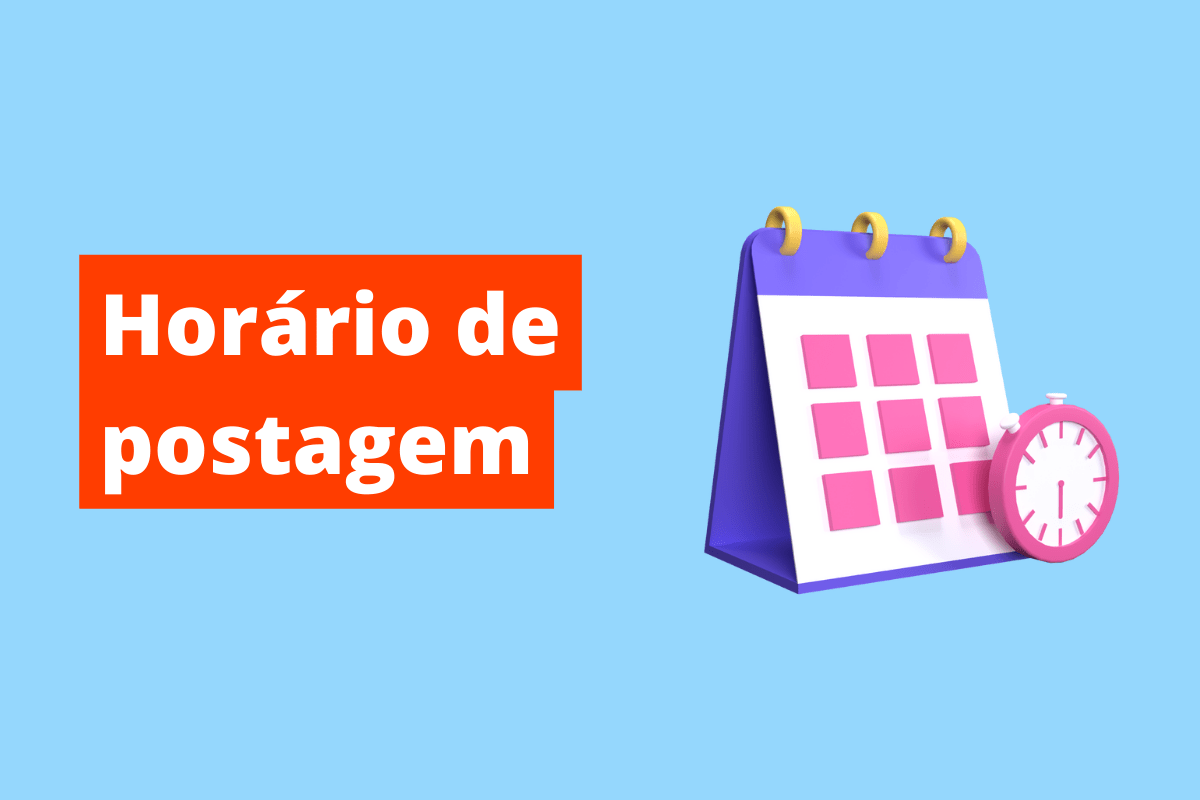 imagem de um calendário e um relógio do lado. O fundo da imagem é azul e tem-se escrito Horário de postagem