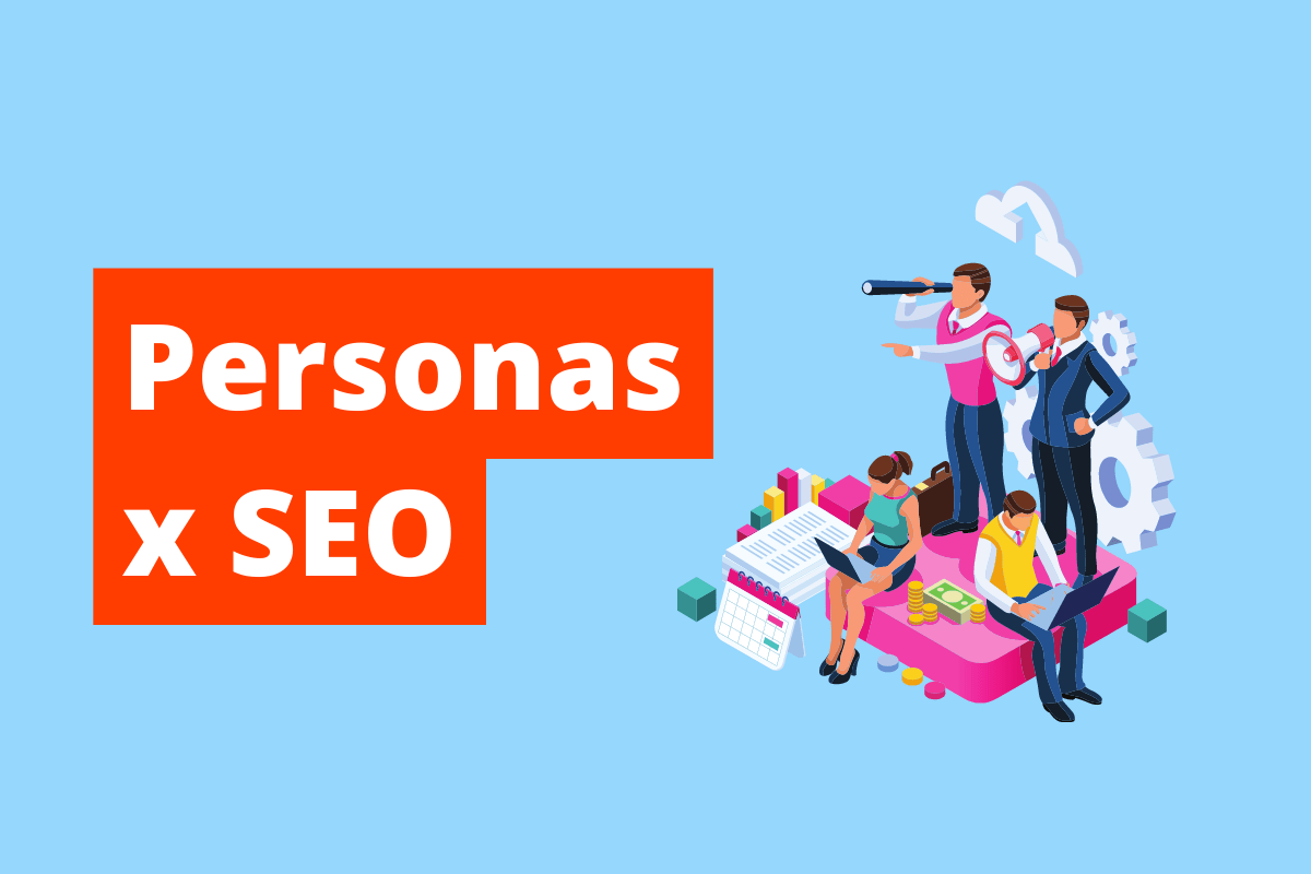 imagem de pessoas sentadas usando o computador, enquanto outras estão de pé com uma luneta na mão. O fundo da imagem é azul e tem-se escrito Personas x SEO