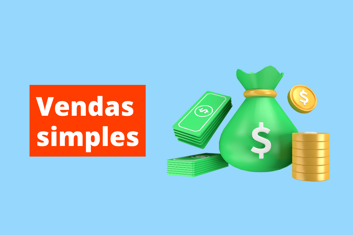 sacola de dinheiro verde do lado de um bolo de dinheiro e um bloco de moedas. O fundo da imagem é azul e tem-se escrito Vendas simples